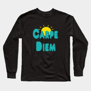 Carpe Diem Long Sleeve T-Shirt